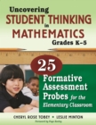 Image for Uncovering Student Thinking in Mathematics, Grades K-5: 25 Formative Assessment Probes for the Elementary Classroom