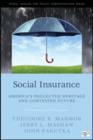 Image for Social Insurance : America&#39;s Neglected Heritage and Contested Future