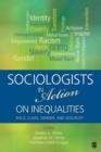 Image for Sociologists in action on inequalities  : race, class, gender, and sexuality