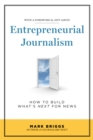 Image for Entrepreneurial journalism: how to build what&#39;s next for news