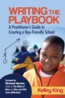 Image for Writing the playbook  : a practitioner&#39;s guide to creating a boy-friendly school
