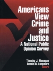 Image for Americans view crime and justice: a national public opinion survey