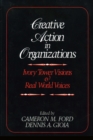 Image for Creative action in organizations: ivory tower visions &amp; real world voices