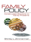 Image for Family policy: constructed solutions to family problems