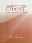 Image for Maintaing change: a personal relapse prevention manual