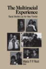 Image for The Multiracial Experience: Racial Borders as the New Frontier