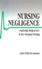 Image for Nursing negligence: analyzing malpractice in the hospital setting