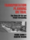 Image for Transportation planning on trial: the Clean Air Act and travel forecasting