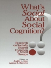 Image for What&#39;s social about social cognition?: research on socially shared cognition in small groups