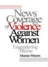 Image for News Coverage of Violence against Women: Engendering Blame