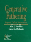 Image for Generative fathering: beyond deficit perspectives
