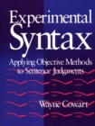 Image for Experimental syntax: applying objective methods to sentence judgments
