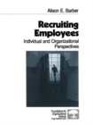 Image for Recruiting employees: individual and organizational perspectives