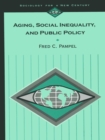 Image for Aging, social inequality, and public policy