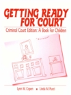 Image for Getting ready for court: criminal court edition : a book for children