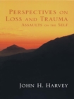 Image for Perspectives on loss and trauma: assaults on the self