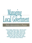 Image for Managing local government: public administration in practice