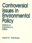 Image for Controversial issues in environmental policy: science vs. economics vs. politics