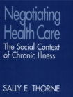 Image for Negotiating health care: the social context of chronic illness
