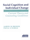 Image for Social cognition and individual change: current theory and counseling guidelines : v. 26