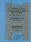 Image for Interpersonal communication in older adulthood: interdisciplinary theory and research
