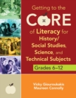 Image for Getting to the core of literacy for history, social studies, science, and technical subjects, grades 6-12