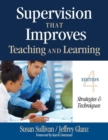Image for Supervision that improves teaching and learning  : strategies and techniques