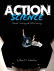 Image for Action science  : relevant teaching and active learning