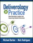 Image for Deliverology in practice  : how education leaders are improving student outcomes