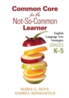 Image for Common core for the not-so-common learner  : English language arts strategies for grades K-5