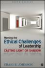 Image for Meeting the ethical challenges of leadership  : casting light or shadow