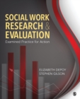 Image for Social work research and evaluation  : examined practice for action