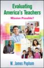 Image for Evaluating America&#39;s teachers  : mission possible?