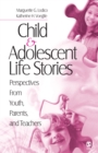 Image for Child and Adolescent Life Stories: Perspectives from Youth, Parents, and Teachers