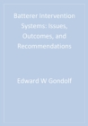 Image for Batterer intervention systems: issues, outcomes, and recommendations