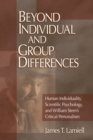Image for Beyond individual and group differences: human individuality, scientific psychology, and William Stern&#39;s critical personalism