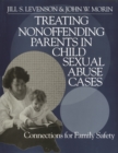 Image for Treating Nonoffending Parents in Child Sexual Abuse Cases: Connections for Family Safety