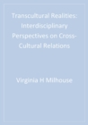 Image for Transcultural realities: interdisciplinary perspectives on cross-cultural relations