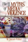 Image for The 11 Myths of Media Violence