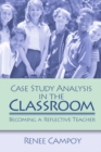 Image for Case study analysis in the classroom: becoming a reflective teacher