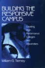 Image for Building the responsive campus: creating high performance colleges and universities
