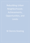 Image for Rebuilding urban neighborhoods: achievements, opportunities, and limits : 5