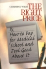 Image for The right price: how to pay for medical school and feel good about it