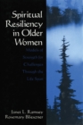 Image for Spiritual resiliency in older women: models of strength for challenges through the life span