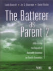 Image for The Batterer as Parent: Addressing the Impact of Domestic Violence on Family Dynamics