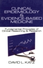 Image for Clinical Epidemiology &amp; Evidence-Based Medicine: Fundamental Principles of Clinical Reasoning &amp; Research
