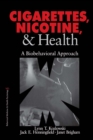 Image for Cigarettes, nicotine, &amp; health: a biobehavioral approach : v. 5