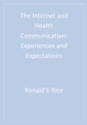Image for The Internet and health communication: experiences and expectations