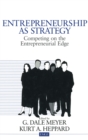 Image for Entrepreneurship as strategy: competing on the entrepreneurial edge