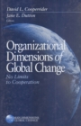 Image for Organizational dimensions of global change: no limits to cooperation